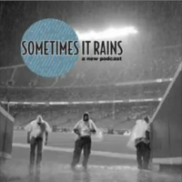Sometimes It Rains podcast artwork